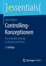 Title: Controlling-Konzeptionen: Ein schneller Einstieg in Theorie und Praxis, Author: Boris Hubert