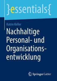 Title: Nachhaltige Personal- und Organisationsentwicklung, Author: Katrin Keller