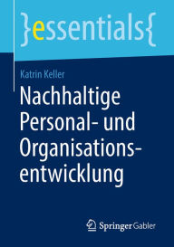 Title: Nachhaltige Personal- und Organisationsentwicklung, Author: Katrin Keller