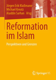 Title: Reformation im Islam: Perspektiven und Grenzen, Author: Jörgen Erik Klußmann