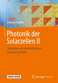 Title: Photonik der Solarzellen II: Solarzellen mit schwefelhaltigen Absorberschichten, Author: Andreas Stadler