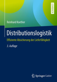 Title: Distributionslogistik: Effiziente Absicherung der Lieferfähigkeit, Author: Reinhard Koether