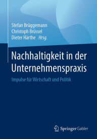 Title: Nachhaltigkeit in der Unternehmenspraxis: Impulse für Wirtschaft und Politik, Author: Stefan Brüggemann