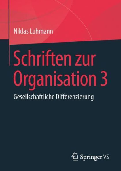 Schriften zur Organisation 3: Gesellschaftliche Differenzierung