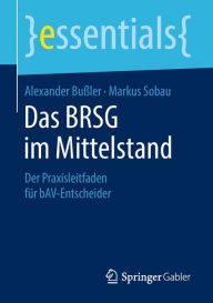 Title: Das BRSG im Mittelstand: Der Praxisleitfaden für bAV-Entscheider, Author: Alexander Bußler