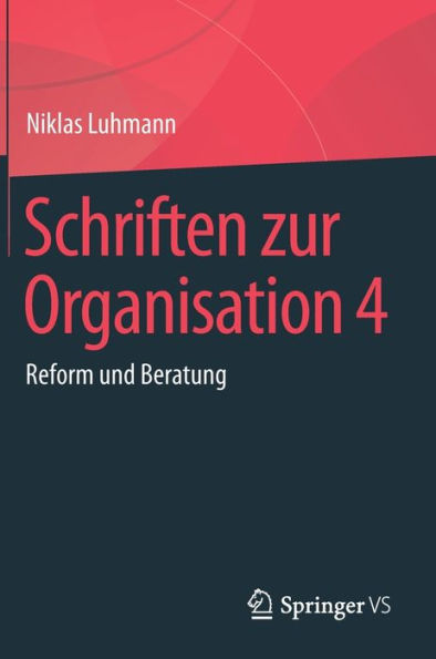 Schriften zur Organisation 4: Reform und Beratung