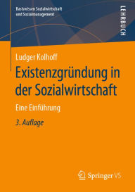 Title: Existenzgründung in der Sozialwirtschaft: Eine Einführung, Author: Ludger Kolhoff