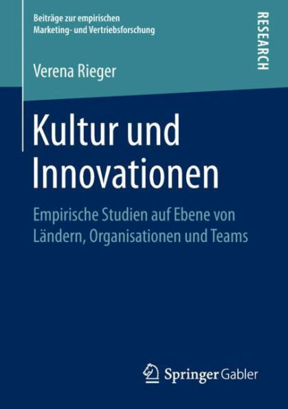 Kultur und Innovationen: Empirische Studien auf Ebene von Ländern, Organisationen und Teams