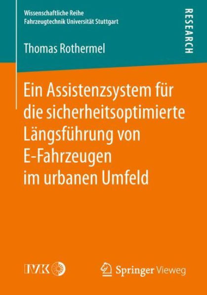 Ein Assistenzsystem fï¿½r die sicherheitsoptimierte Lï¿½ngsfï¿½hrung von E-Fahrzeugen im urbanen Umfeld