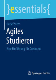 Title: Agiles Studieren: Eine Einführung für Dozenten, Author: Detlef Stern