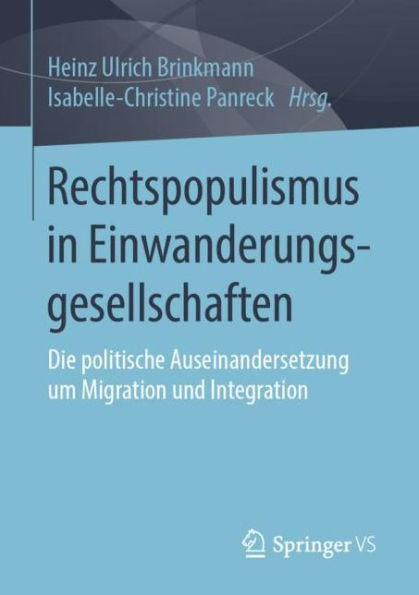 Rechtspopulismus in Einwanderungsgesellschaften: Die politische Auseinandersetzung um Migration und Integration