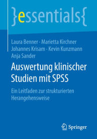Title: Auswertung klinischer Studien mit SPSS: Ein Leitfaden zur strukturierten Herangehensweise, Author: Laura Benner