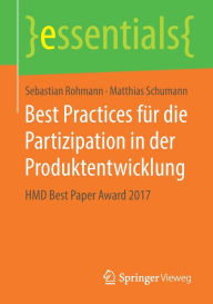 Title: Best Practices fï¿½r die Partizipation in der Produktentwicklung: HMD Best Paper Award 2017, Author: Sebastian Rohmann
