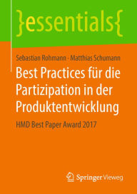 Title: Best Practices für die Partizipation in der Produktentwicklung: HMD Best Paper Award 2017, Author: Sebastian Rohmann