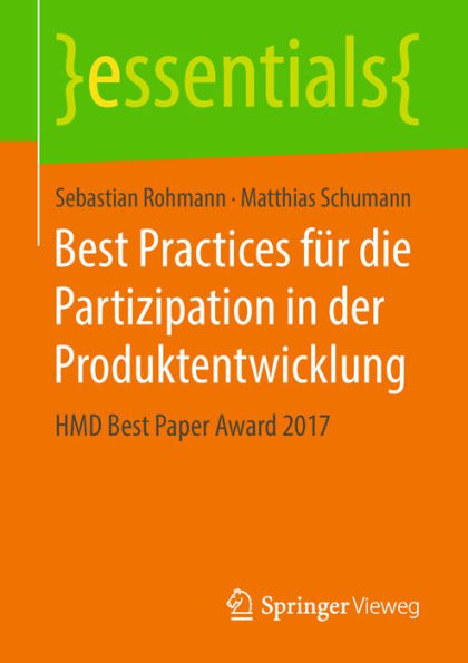 Best Practices fï¿½r die Partizipation in der Produktentwicklung: HMD Best Paper Award 2017