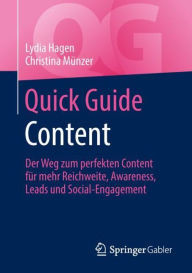 Title: Quick Guide Content: Der Weg zum perfekten Content fï¿½r mehr Reichweite, Awareness, Leads und Social-Engagement, Author: Lydia Hagen