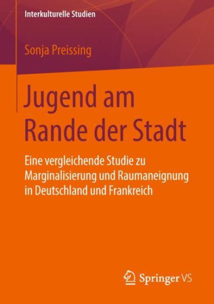 Jugend am Rande der Stadt: Eine vergleichende Studie zu Marginalisierung und Raumaneignung in Deutschland und Frankreich