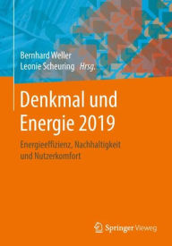 Title: Denkmal und Energie 2019: Energieeffizienz, Nachhaltigkeit und Nutzerkomfort, Author: Bernhard Weller