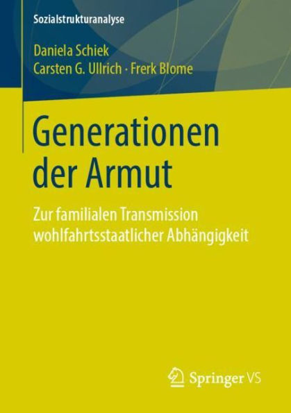 Generationen der Armut: Zur familialen Transmission wohlfahrtsstaatlicher Abhï¿½ngigkeit