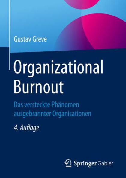 Organizational Burnout: Das versteckte Phänomen ausgebrannter Organisationen / Edition 4