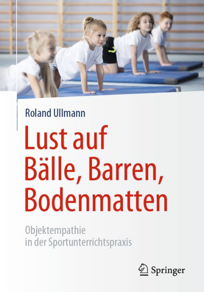 Lust auf Bälle, Barren, Bodenmatten: Objektempathie in der Sportunterrichtspraxis