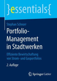 Title: Portfolio-Management in Stadtwerken: Effiziente Bewirtschaftung von Strom- und Gasportfolios, Author: Stephan Schnorr