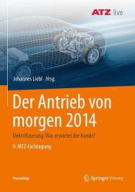Title: Der Antrieb von morgen 2014: Elektrifizierung: Was erwartet der Kunde? 9. MTZ-Fachtagung, Author: Johannes Liebl