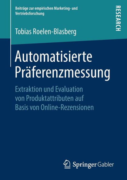 Automatisierte Prï¿½ferenzmessung: Extraktion und Evaluation von Produktattributen auf Basis von Online-Rezensionen