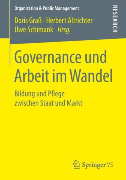 Governance und Arbeit im Wandel: Bildung und Pflege zwischen Staat und Markt