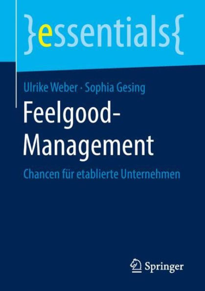 Feelgood-Management: Chancen fï¿½r etablierte Unternehmen