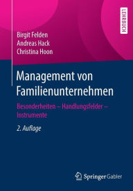 Title: Management von Familienunternehmen: Besonderheiten - Handlungsfelder - Instrumente, Author: Birgit Felden