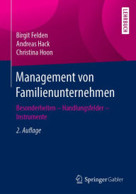Title: Management von Familienunternehmen: Besonderheiten - Handlungsfelder - Instrumente, Author: Birgit Felden