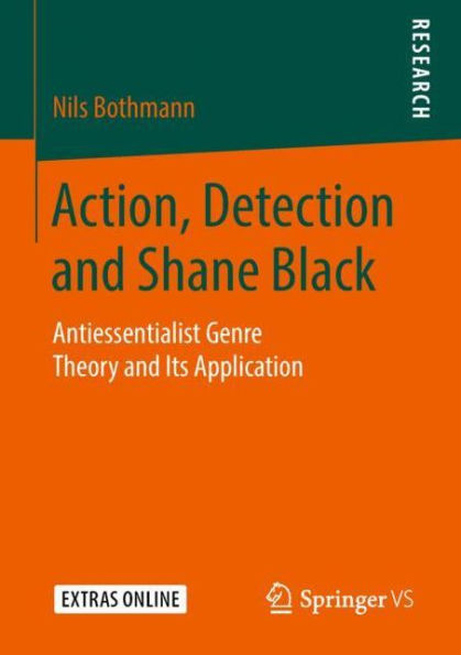 Action, Detection and Shane Black: Antiessentialist Genre Theory and Its Application