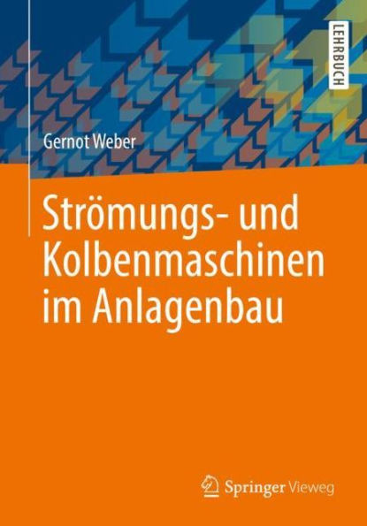 Strï¿½mungs- und Kolbenmaschinen im Anlagenbau