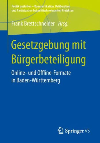 Gesetzgebung mit Bï¿½rgerbeteiligung: Online- und Offline-Formate in Baden-Wï¿½rttemberg