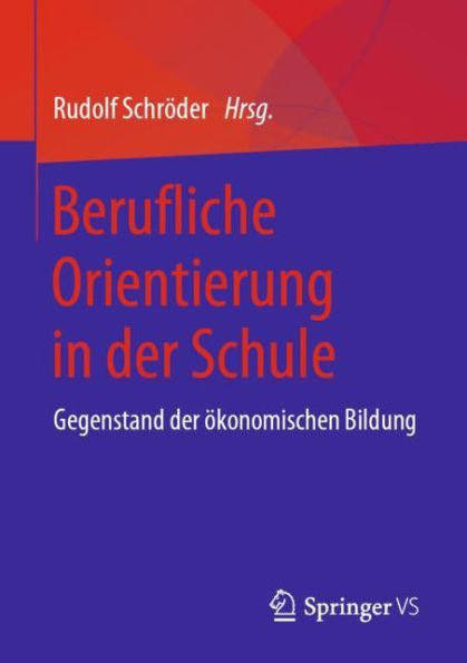 Berufliche Orientierung der Schule: Gegenstand ökonomischen Bildung