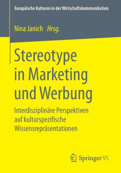 Stereotype in Marketing und Werbung: Interdisziplinäre Perspektiven auf kulturspezifische Wissensrepräsentationen