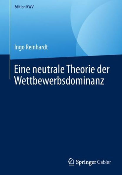 Eine neutrale Theorie der Wettbewerbsdominanz