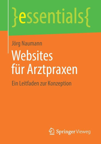 Websites fï¿½r Arztpraxen: Ein Leitfaden zur Konzeption