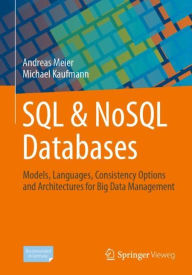 Title: SQL & NoSQL Databases: Models, Languages, Consistency Options and Architectures for Big Data Management, Author: Andreas Meier