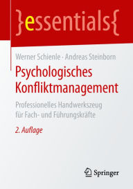 Title: Psychologisches Konfliktmanagement: Professionelles Handwerkszeug für Fach- und Führungskräfte, Author: Werner Schienle