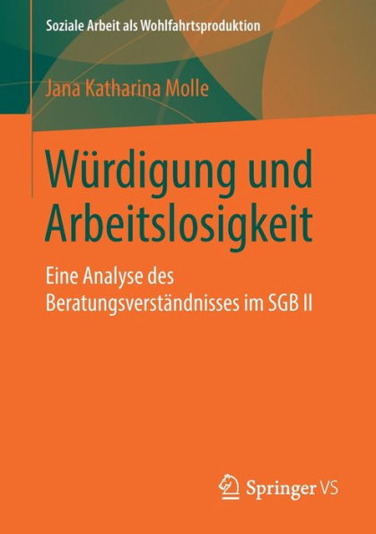 Wï¿½rdigung und Arbeitslosigkeit: Eine Analyse des Beratungsverstï¿½ndnisses im SGB II