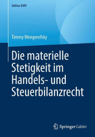 Title: Die materielle Stetigkeit im Handels- und Steuerbilanzrecht, Author: Timmy Wengerofsky