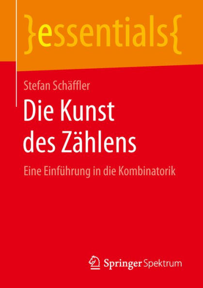 Die Kunst des Zï¿½hlens: Eine Einfï¿½hrung in die Kombinatorik