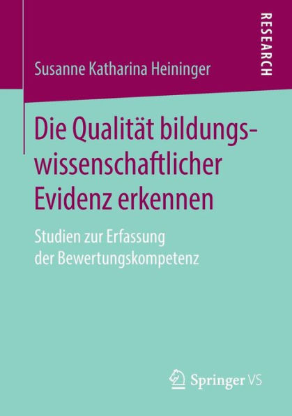 Die Qualität bildungswissenschaftlicher Evidenz erkennen: Studien zur Erfassung der Bewertungskompetenz