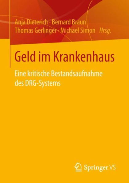 Geld im Krankenhaus: Eine kritische Bestandsaufnahme des DRG-Systems