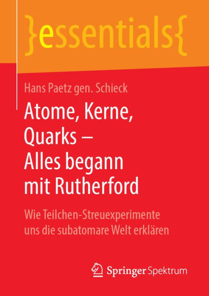 Atome, Kerne, Quarks - Alles begann mit Rutherford: Wie Teilchen-Streuexperimente uns die subatomare Welt erklären