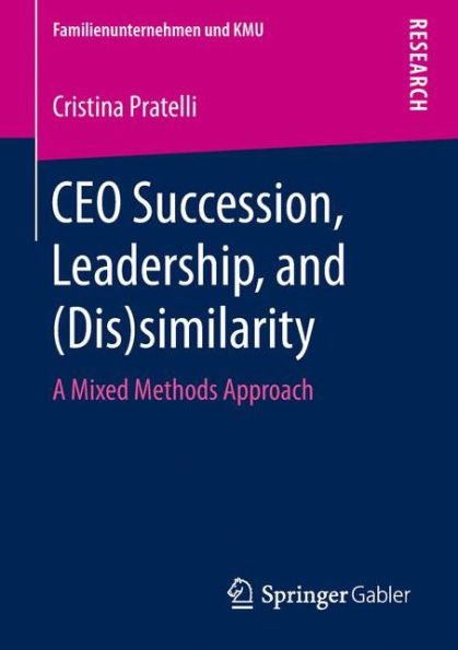 CEO Succession, Leadership, and (Dis)similarity: A Mixed Methods Approach