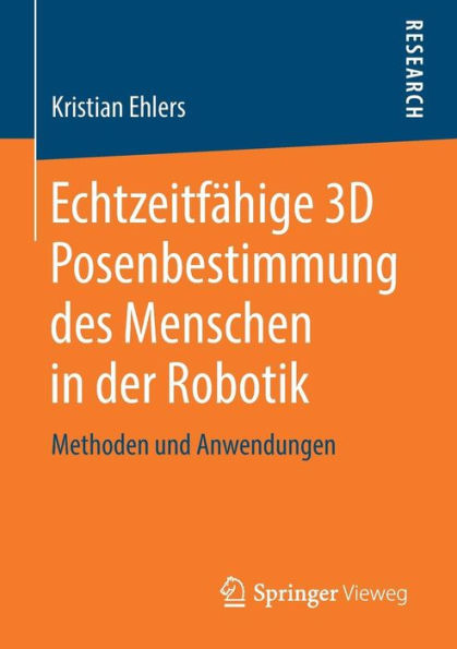 Echtzeitfa?hige 3D Posenbestimmung des Menschen in der Robotik: Methoden und Anwendungen