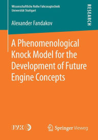 Title: A Phenomenological Knock Model for the Development of Future Engine Concepts, Author: Alexander Fandakov